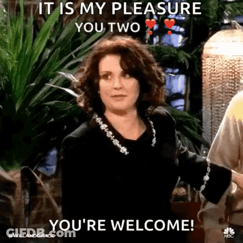 A Woman Says It Is My Pleasure You Two GIF