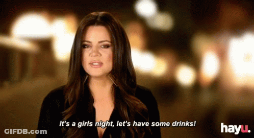 A Woman Says " It 'S A Girls Night Let 'S Have Some Drinks ! " GIF
