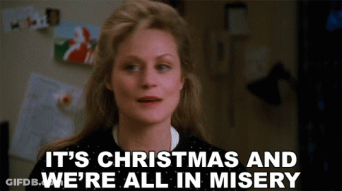 A Woman Says It 'S Christmas And We Are All In Misery GIF
