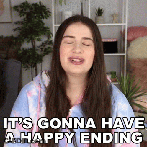 A Woman Says " It 'S Gonna Have A Happy Ending " GIF