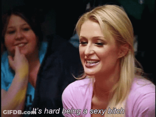 A Woman Says It 'S Hard Being A Sexy Bitch While Smiling GIF
