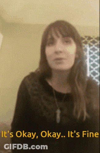 Woman Saying It's Okay Okay It's Fine GIF