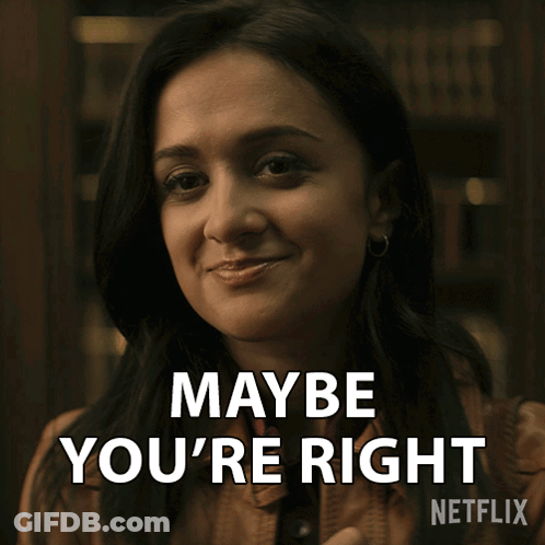 A Woman Says Maybe You 'Re Right On A Netflix Advertisement GIF