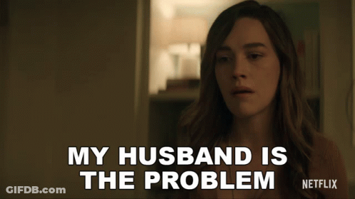 A Woman Says " My Husband Is The Problem " In White Letters GIF
