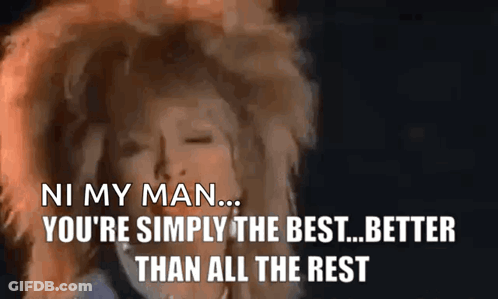 A Woman Says Ni My Man You 'Re Simply The Best ... Better Than All The Rest GIF