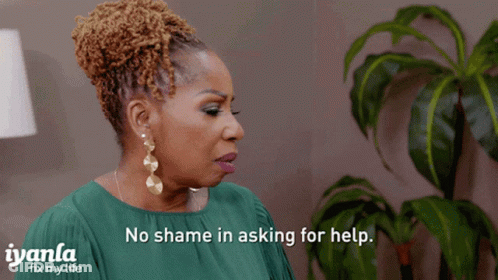 A Woman Says No Shame In Asking For Help In Front Of A Plant GIF