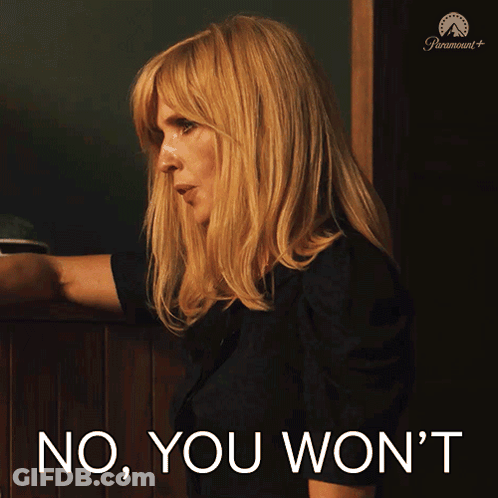 A Woman Says No You Won 'T On A Poster GIF