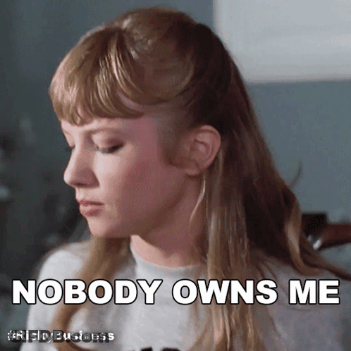 A Woman Says Nobody Owns Me In A GIF