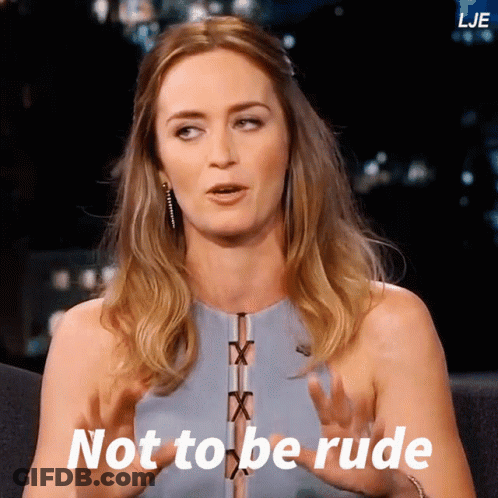 A Woman Says " Not To Be Rude " In Front Of Her GIF