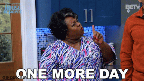 A Woman Says " One More Day " While Pointing Her Finger GIF