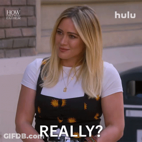 A Woman Says Really In Front Of A Sign That Says How I Met Your Father GIF