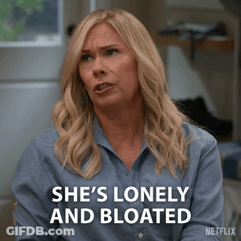 A Woman Says She 'S Lonely And Bloated In A Netflix Ad GIF