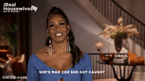 A Woman Says She 'S Mad Coz She Got Caught On A Real Housewives Show GIF