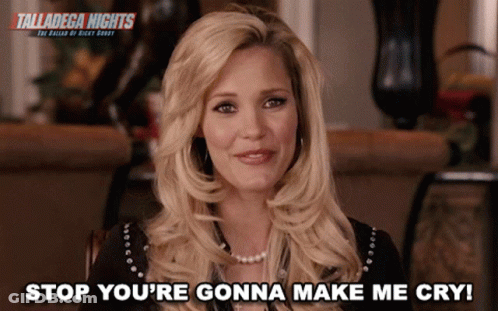 A Woman Says " Stop You 'Re Gonna Make Me Cry " In Front Of An Ad For Talladega Nights GIF