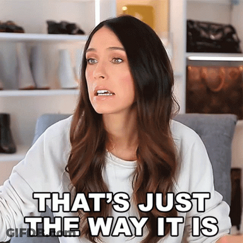 A Woman Says That 'S Just The Way It Is In A White Shirt GIF