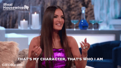 A Woman Says That 'S My Character That 'S Who I Am On A Real Housewives Show GIF