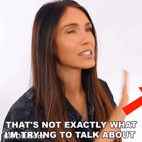 A Woman Says That 'S Not Exactly What She 'S Trying To Talk About GIF