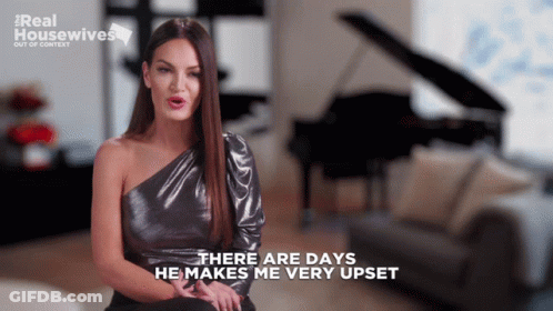 A Woman Says There Are Days He Makes Me Very Upset On A Real Housewives Show GIF