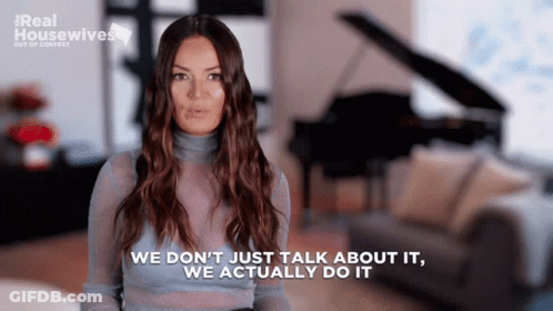 A Woman Says " We Don T Just Talk About It We Actually Do It " GIF