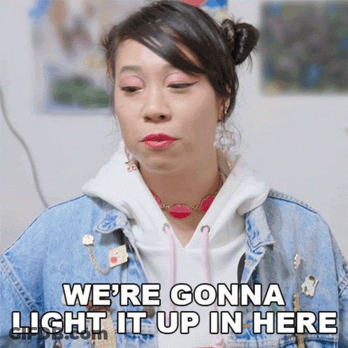 A Woman Says " We 'Re Gonna Light It Up In Here " GIF