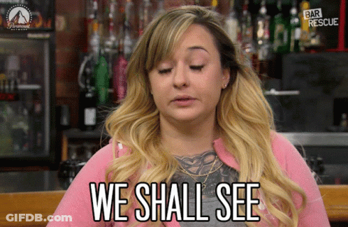 A Woman Says We Shall See In A Bar GIF
