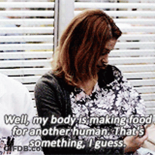 A Woman Says Well My Body Is Making Too Much For Another Human That 'S Something I Guess . GIF