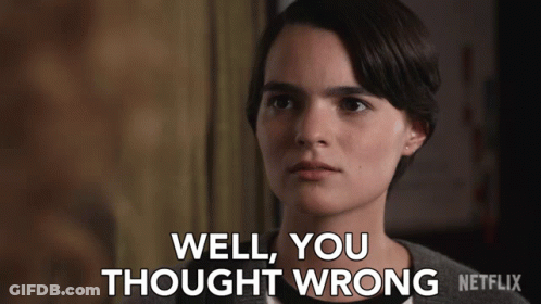 A Woman Says Well You Thought Wrong Netflix GIF