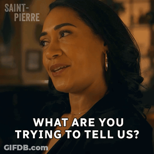 A Woman Says What Are You Trying To Tell Us In A Saint Pierre Advertisement GIF