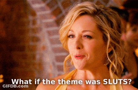 A Woman Says What If The Theme Was Sluts In Front Of A Brick Wall GIF