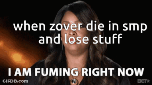 A Woman Says When Zover Die In Smp And Lose Stuff GIF