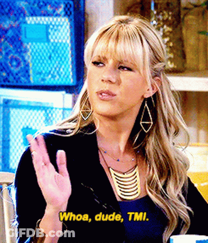 A Woman Says Whoa Dude Tmi In Front Of Her Face GIF