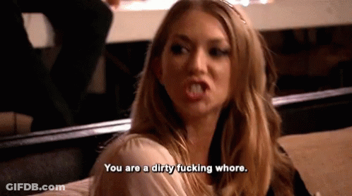 A Woman Says You Are A Dirty Fucking Whore While Making A Funny Face GIF