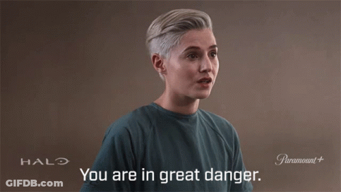 A Woman Says " You Are In Great Danger " In A Halo Advertisement GIF