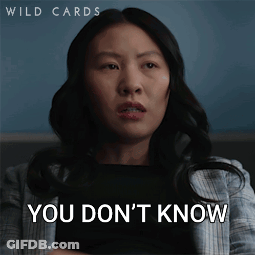 A Woman Says " You Don 'T Know " In A Wild Cards Advertisement GIF