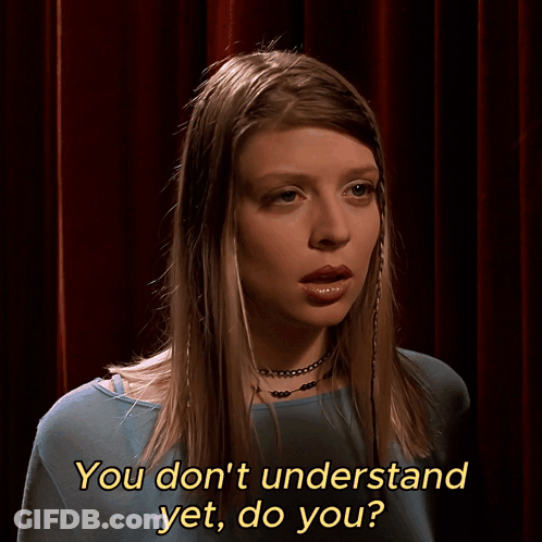 A Woman Says " You Don T Understand Yet Do You " GIF