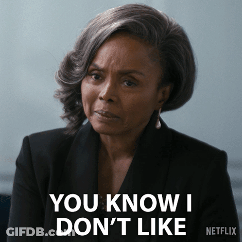 A Woman Says You Know I Do N't Like GIF