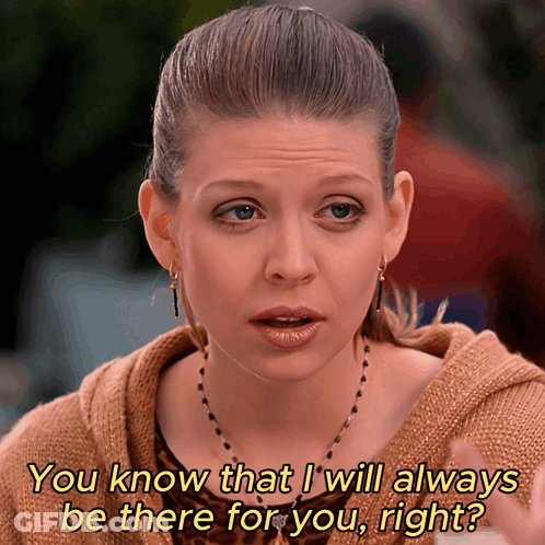 A Woman Says " You Know That I Will Always Be There For You " GIF