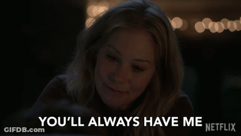 A Woman Says You Ll Always Have Me Netflix GIF