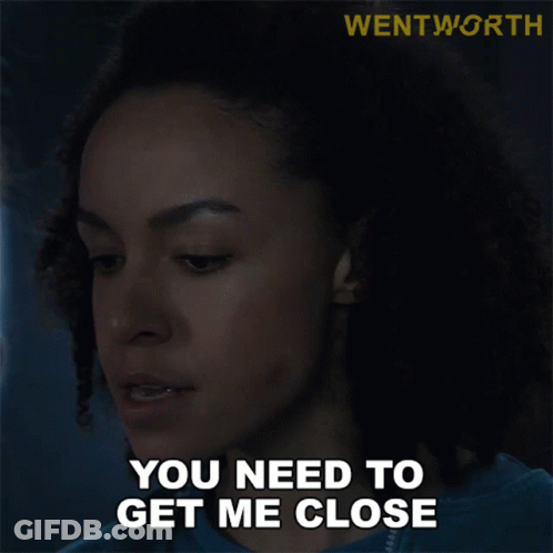 A Woman Says " You Need To Get Me Close " GIF