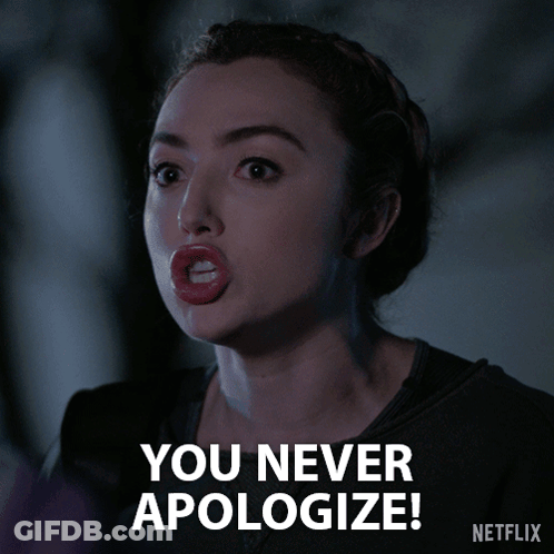 Woman Says You Never Apologize Netflix GIF