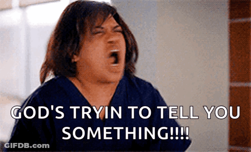 A Woman Screaming With The Words God 'S Tryin To Tell You Something Below Her GIF