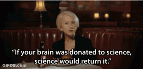 A Woman Sits At A Table With A Plate Of Food And Says " If Your Brain Was Donated To Science " GIF