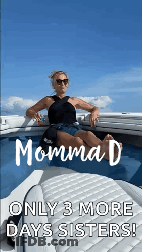 A Woman Sits On A Boat With The Words Momma D Only 3 More Days Sisters Written Below Her GIF
