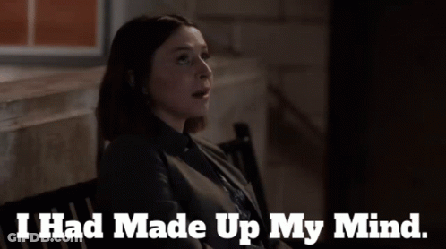 A Woman Sitting In A Chair With The Words I Had Made Up My Mind Written Below Her GIF