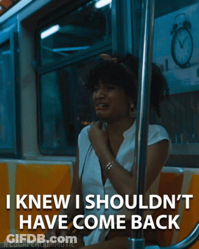 A Woman Sitting On A Bus With The Words " I Knew I Shouldn 'T Have Come Back " Above Her GIF