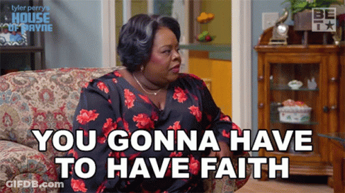 A Woman Sitting On A Couch With The Words You Gonna Have To Have Faith GIF