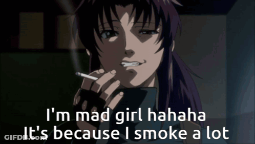 A Woman Smoking A Cigarette With The Words I 'M Mad Girl Hahaha It 'S Because I Smoke A Lot Below GIF