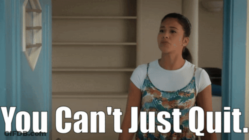 A Woman Standing In Front Of A Blue Door With The Words You Can 'T Just Quit GIF