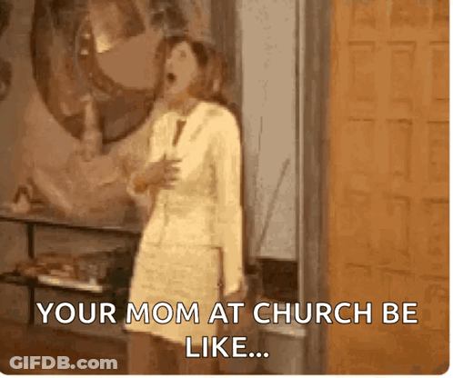 A Woman Standing In Front Of A Door That Says Your Mom At Church Be Like ... GIF