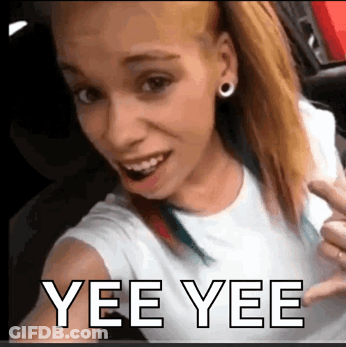 A Woman Taking A Selfie With Yee Yee Written In The Corner GIF